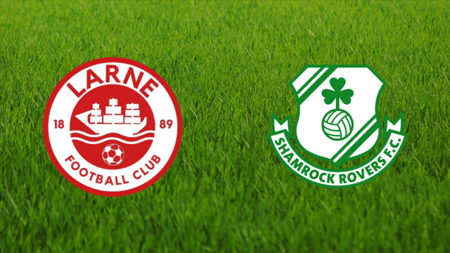 Larne FC vs. Shamrock Rovers