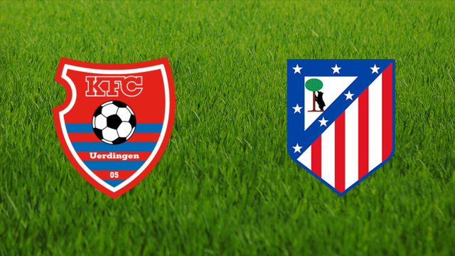 KFC Uerdingen 05 vs. Atlético de Madrid