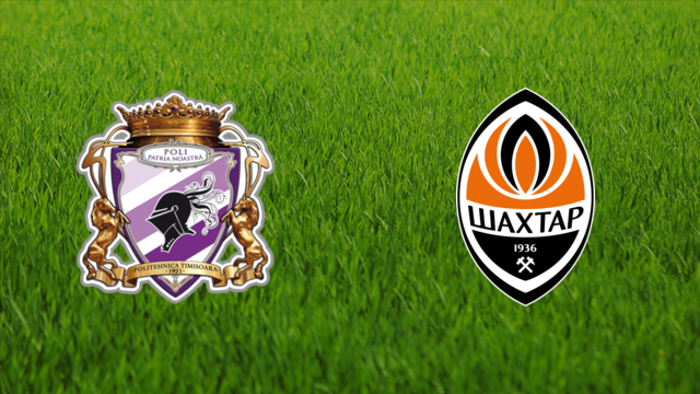 Politehnica Timișoara vs. Shakhtar Donetsk