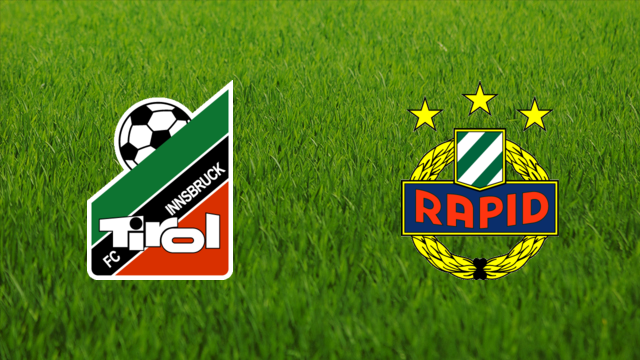 Tirol Innsbruck vs. Rapid Wien