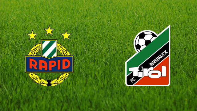 Rapid Wien vs. Tirol Innsbruck