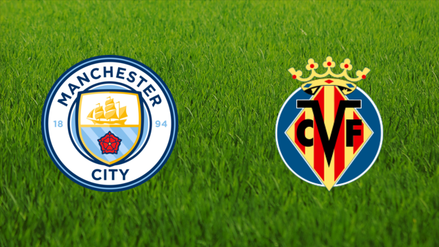 Manchester City vs. Villarreal CF Manchester City vs. Villarreal CF