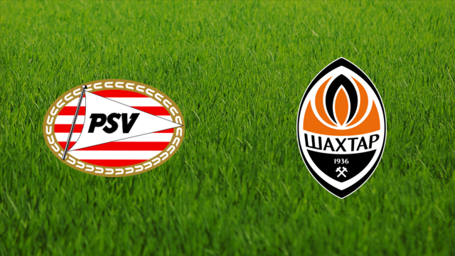 PSV Eindhoven vs. Shakhtar Donetsk