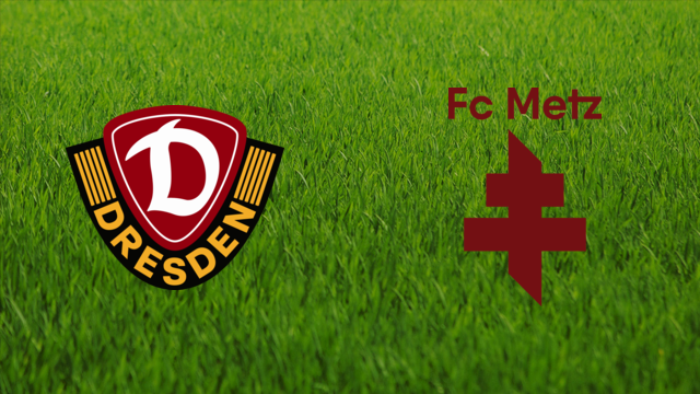 Dynamo Dresden vs. FC Metz