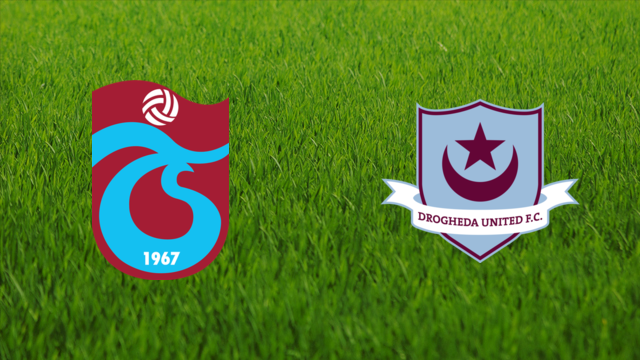 Trabzonspor vs. Drogheda United Trabzonspor vs. Drogheda United