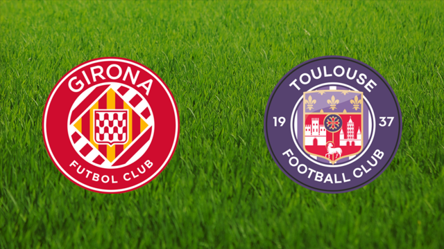 Girona FC vs. Toulouse FC