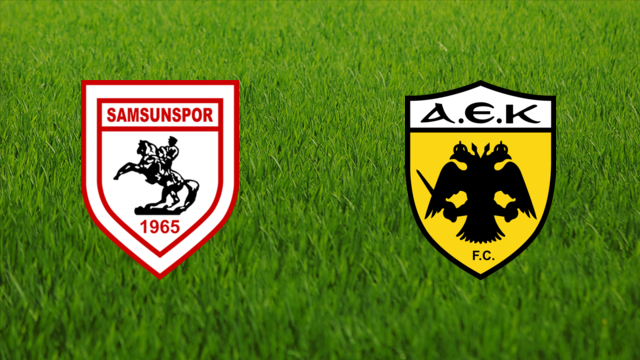 Samsunspor vs. AEK FC Samsunspor vs. AEK FC