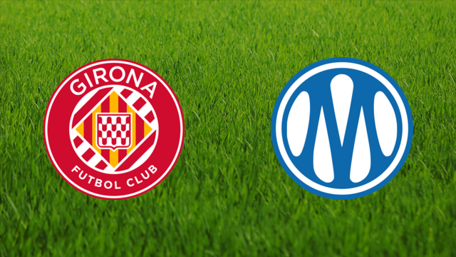 Girona FC vs. Olympique de Marseille Girona FC vs. Olympique de Marseille