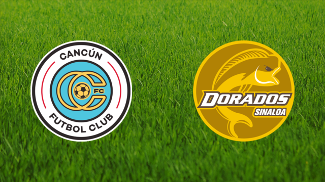 Cancún FC vs. Dorados de Sinaloa
