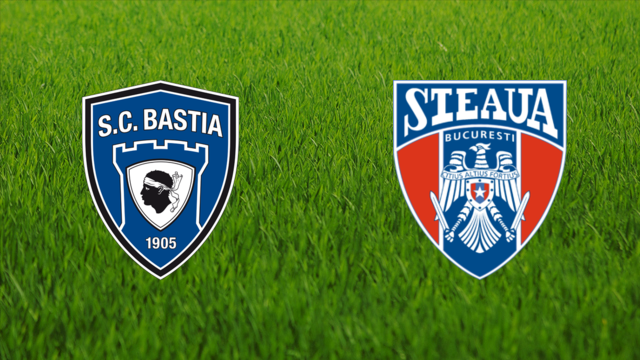 SC Bastia vs. Steaua București