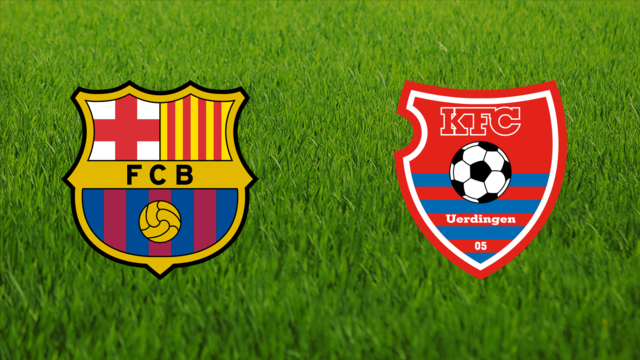 FC Barcelona vs. KFC Uerdingen 05