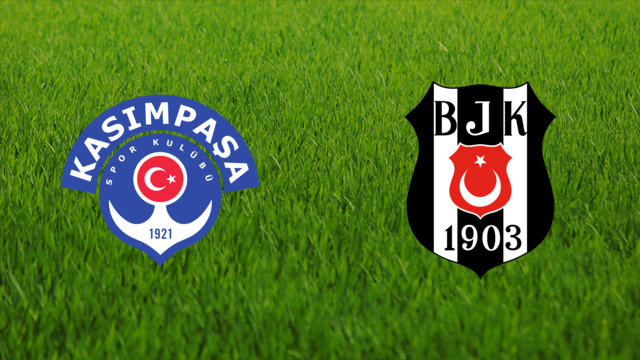 Kasımpaşa SK vs. Beşiktaş JK