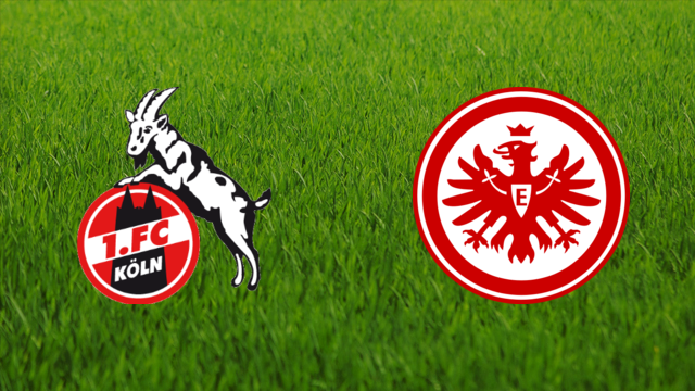 1. FC Köln vs. Eintracht Frankfurt 1. FC Köln vs. Eintracht Frankfurt