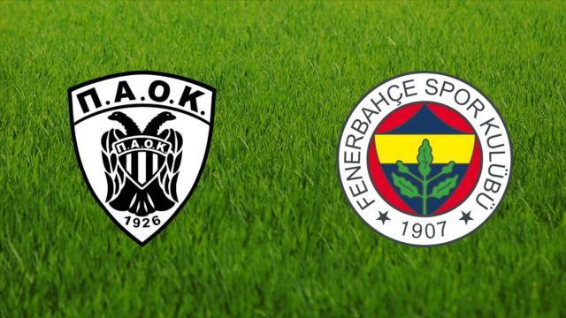 PAOK FC vs. Fenerbahçe SK PAOK FC vs. Fenerbahçe SK