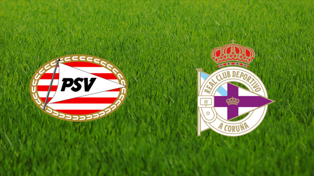 PSV Eindhoven vs. Deportivo da Coruña