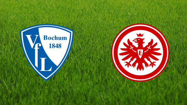 VfL Bochum vs. Eintracht Frankfurt