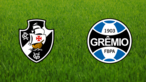 CR Vasco da Gama vs. Grêmio FBPA